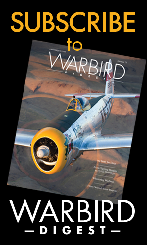 Dakota Territory Air Museum’s P-47 Update – November, 2018 76 Subscribe to Warbird Digest Magazine