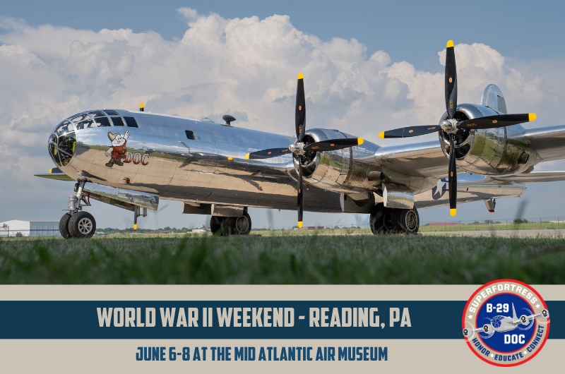 B-29 DOC Returns to World War II Weekend in Reading, PA 12 B 29 DOC to Attend World War II Weekend in Reading PA