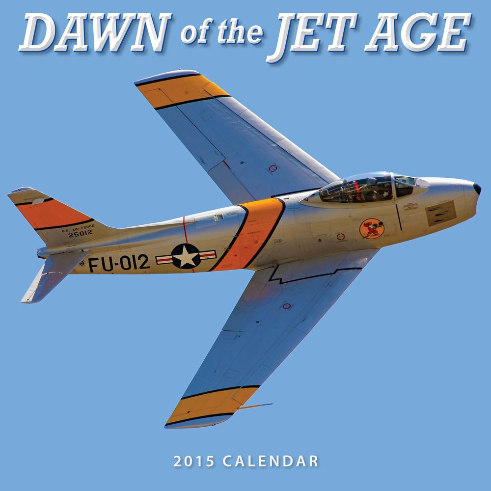 2015 Warbird Calendar Reviews 17 Dawn of the Jet Age 2015 Calendar Cover