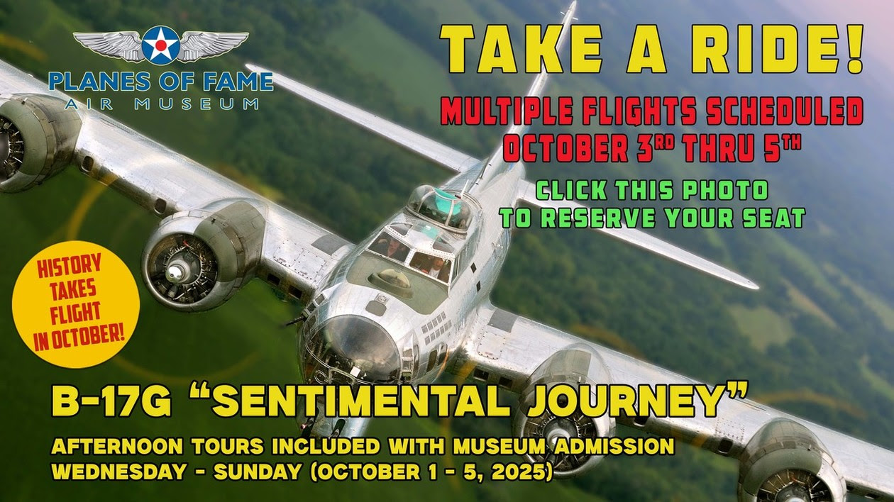 Experience History This October at Planes of Fame Air Museum with B-17 Flying Fortress “Sentimental Journey” 13 Experience History This October at Planes of Fame Air Museum with B 17 Flying Fortress Sentimental Journey