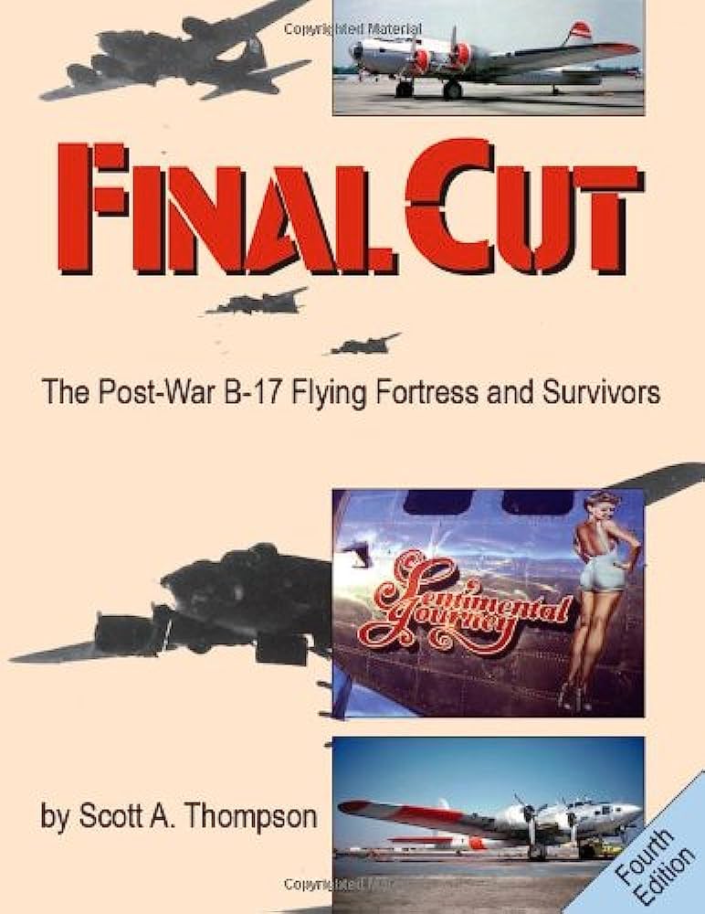 B-17 Restoration Progress Report From the Erickson Aircraft Collection 21 Final Cut The Post War B 17 Flying Fortress and Survivors