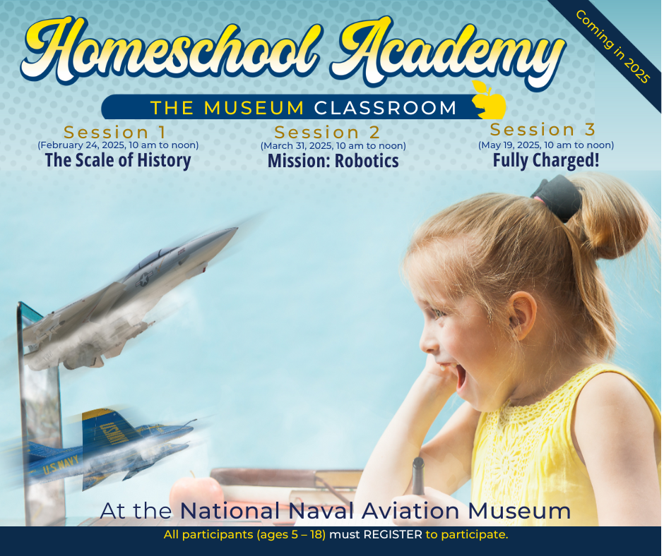 National Naval Aviation Museum's Homeschool Academy 10 Homeschool Academy Sessions for Spring 2025