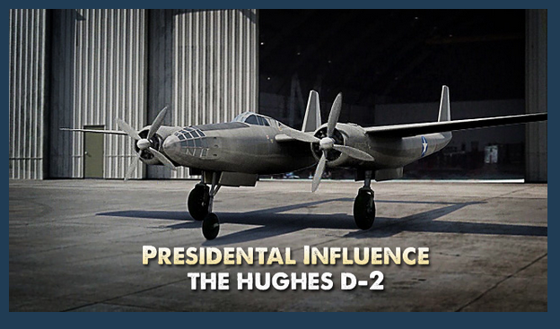 AeroCinema - New This Week 11 Presidential Influence-The Hughes D-2