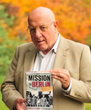 Renowned Author Robert Dorr Donates Book Proceeds to the CAF 11 Robert F. Dorr_Mission TO Berlin