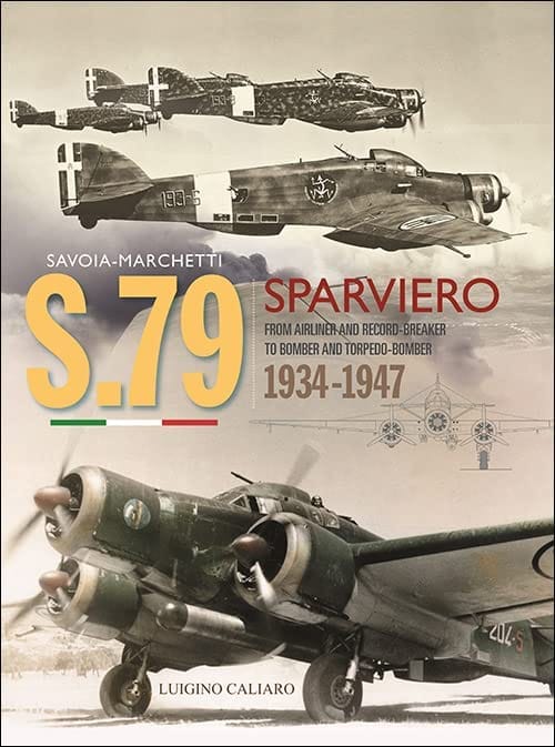 Book Review: The Savoia-Marchetti S.79 Sparviero 13 S.79 Sparviero Book by Luigino Caliaro