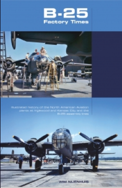 B-25 "Sandbar Mitchell" Update 12 This book is an illustrated history of the North American Aviation production plants at Inglewood and Kansas City and the assembly lines of the B-25 Mitchell. Click HERE to buy it.