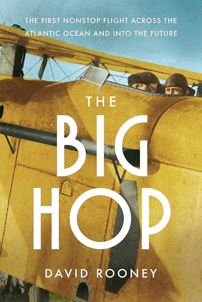 Revisiting a Forgotten Triumph: The Daring 1919 Transatlantic Flight 14 The Big Hop