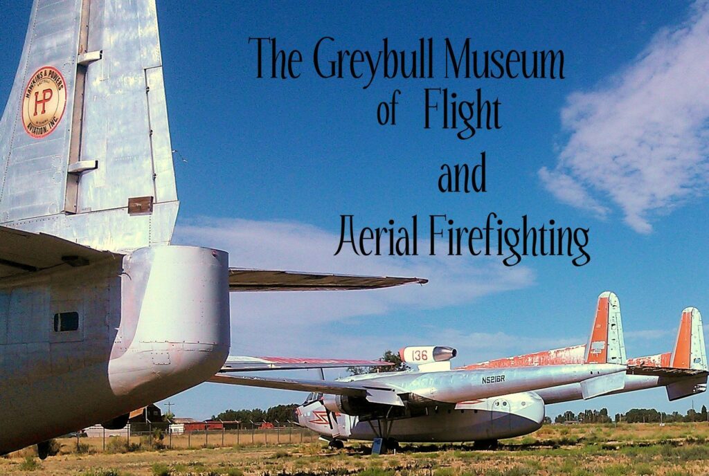 Unusual Aviation Museums 12 The Greybull Museum of Flight and Aerial Firefighting