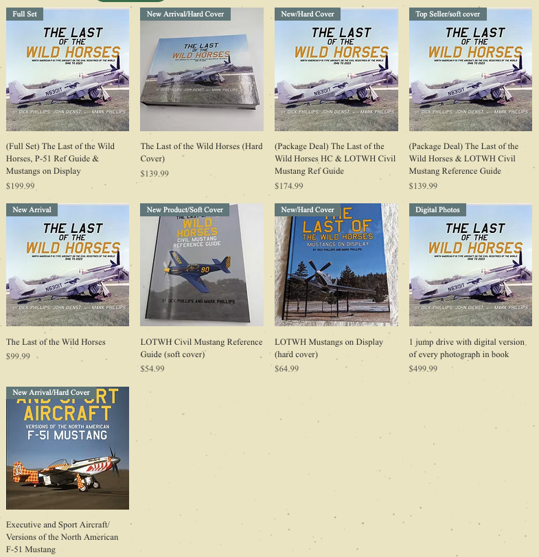 Mr. Mustang, The Most Comprehensive Book Containing The Histories of All Civilian-Owned P-51 Mustangs 19 The Last of the Wild Horses – North American P 51 Type Aircraft