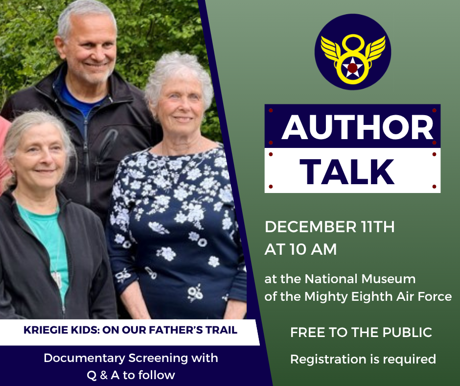 The National Museum of the Mighty Eighth Air Force to Host Special Screening of "Kriegie Kids" with Live Q&A 12 The National Museum of the Mighty Eighth Air Force to Host Special Screening of Kriegie Kids with Live QA