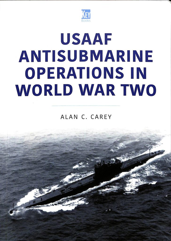 Travel For Aircraft Bookshelf - USAAF Antisubmarine Operations in World War Two by Alan C. Carey 14 Travel For Aircraft Bookshelf USAAF Antisubmarine Operations in World War Two by Alan C. Carey 2