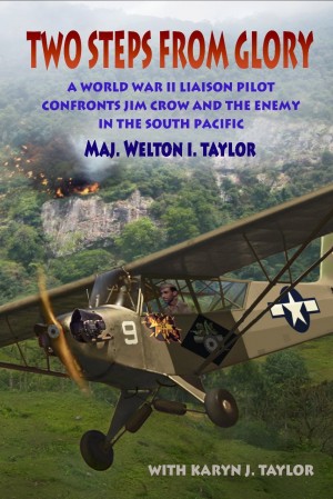 Two Steps from Glory, a World War II Liaison Pilot and His L-4H 11 Two Steps from Glory Cover