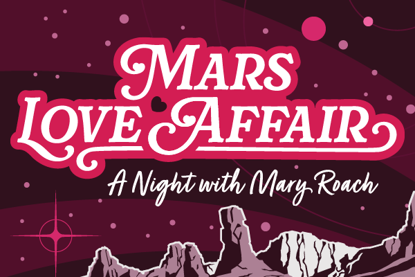 Valentine’s Day At The Museum Of Flight Becomes A Mars Love Affair - An Evening with Mary Roach 10 Valentines Day Museum of Flight