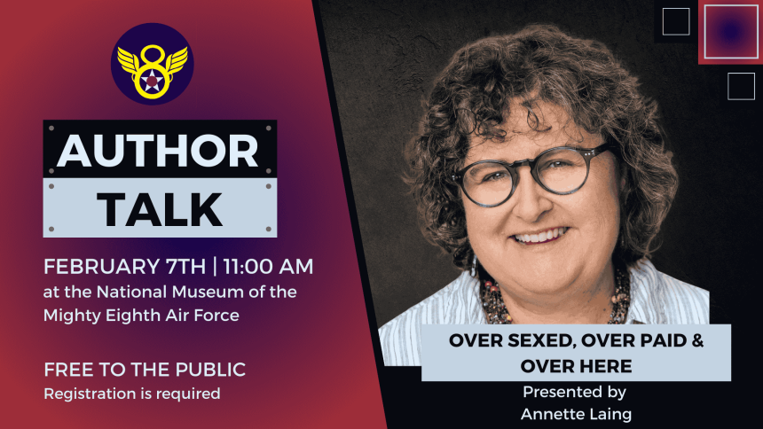 Annette Laing to Discuss WWII Britain at Mighty Eighth Air Force Museum Feb. 7 2