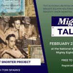 National Museum of the Mighty Eighth Air Force to Host Short Snorter WWII Exhibit and Talk by Tom Sparks 10 National Museum of the Mighty Eighth Air Force to Host Short Snorter WWII Exhibit and Talk by Tom Sparks 1