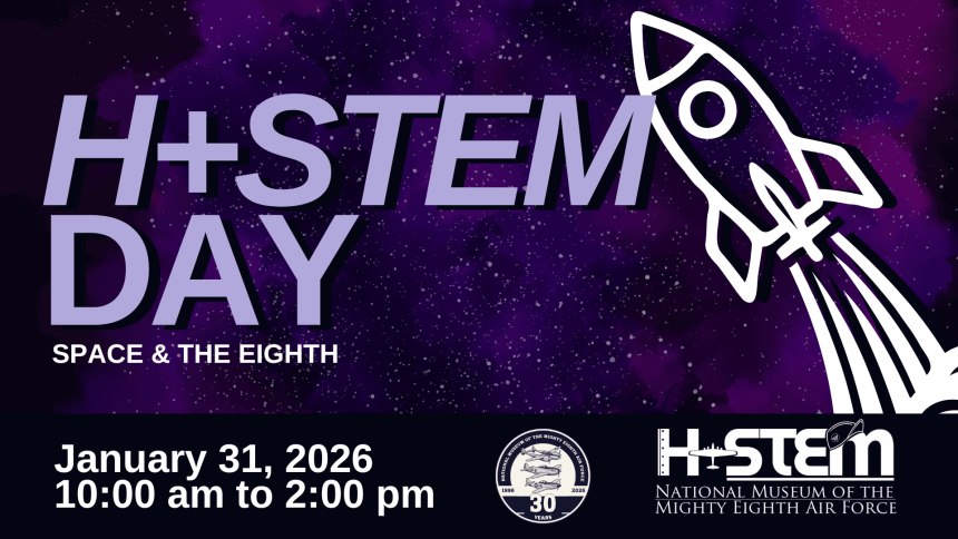 The National Museum of the Mighty Eighth Air Force to Hold HSTEM Day On January 31 1
